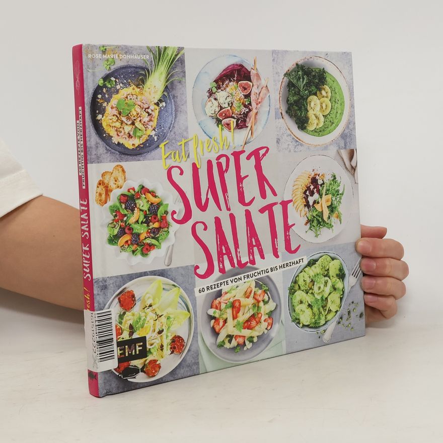 Rose Marie Donhauser Eat fresh! super salate