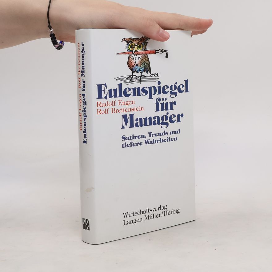 Rudolf Engen Eulenspiegel für Manager. Satiren, Trends und tiefere Wahrheiten