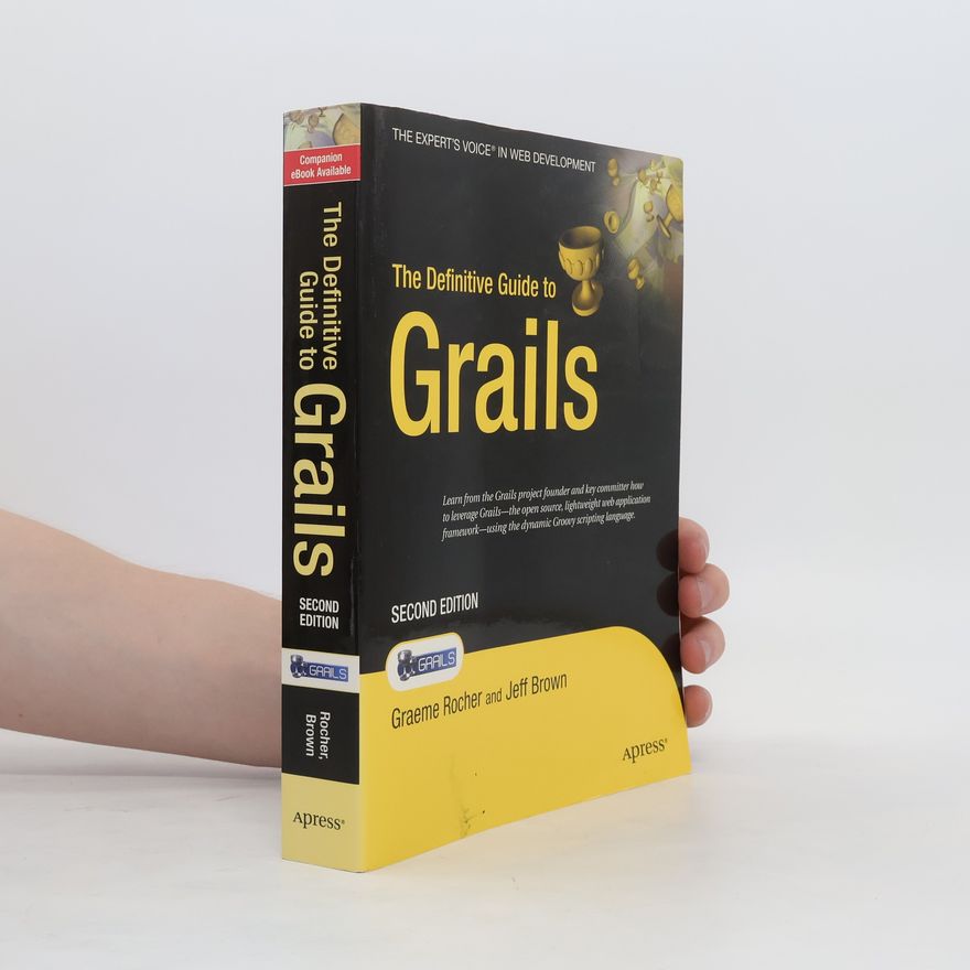 Graeme Keith Rocher The Definitive Guide to Grails
