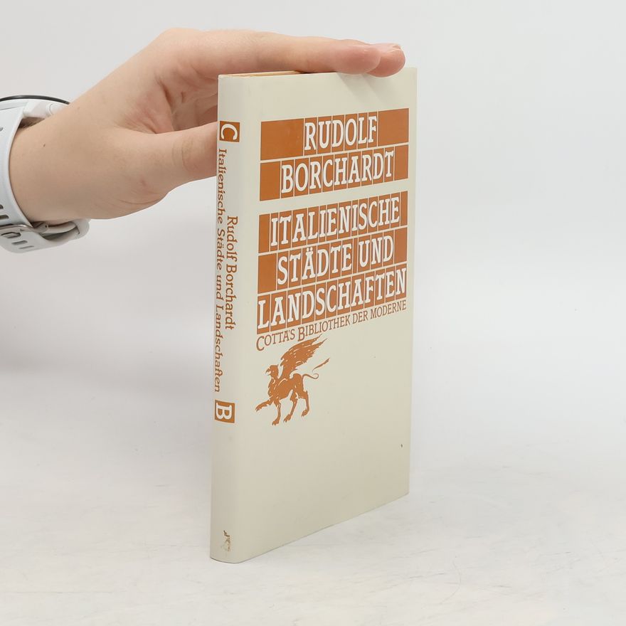 Rudolf Borchardt Italienische Städte und Landschaften