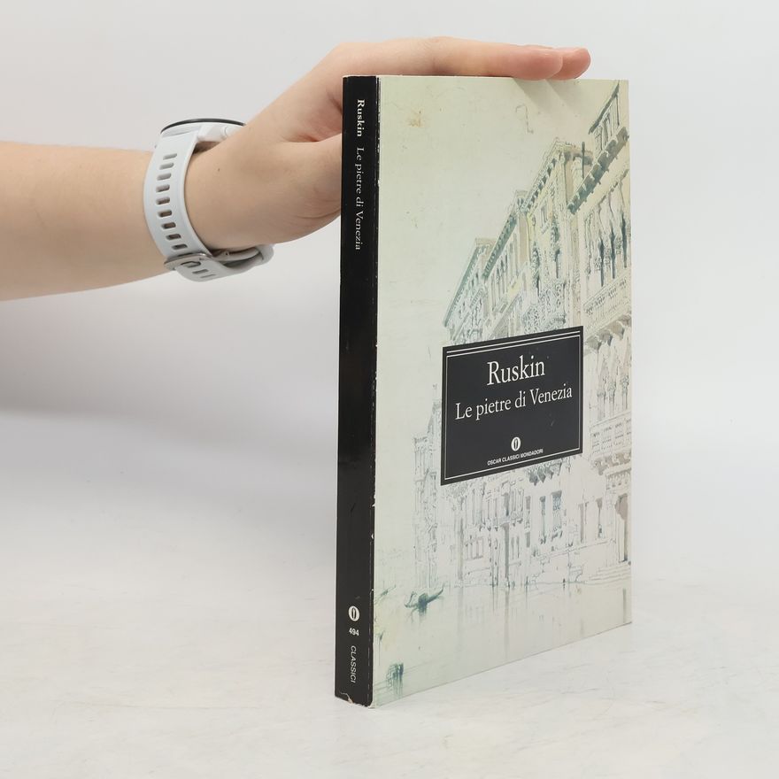 John Ruskin Le pietre di Venezia