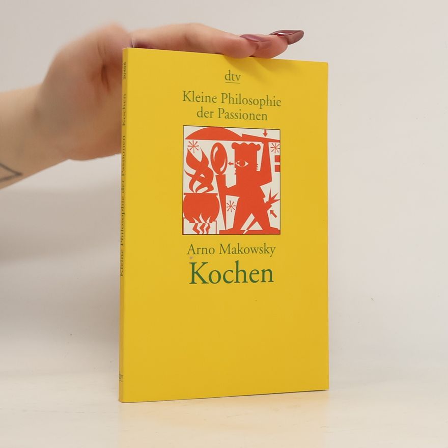 Arno Makowsky Kochen