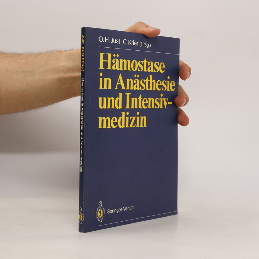 O. H. Just Hämostase in Anästhesie und Intensivmedizin
