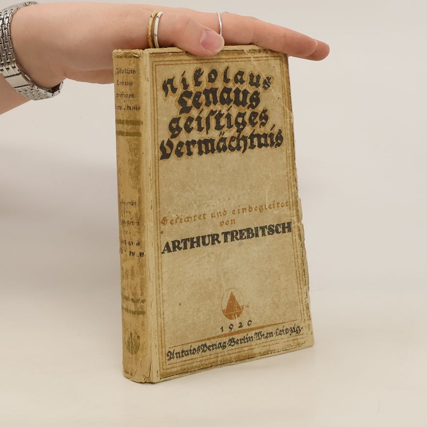 Arthur Trebitsch Nikolaus Lenaus geistiges Vermächtnis