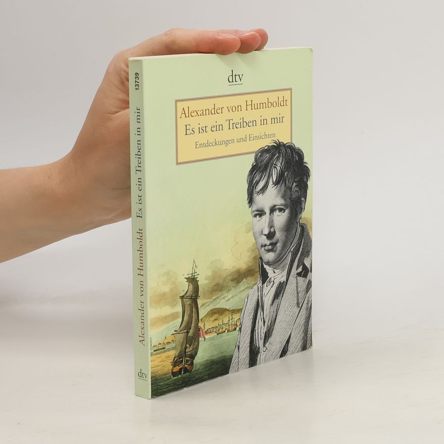 Alexander von Humboldt Es ist ein Treiben in mir