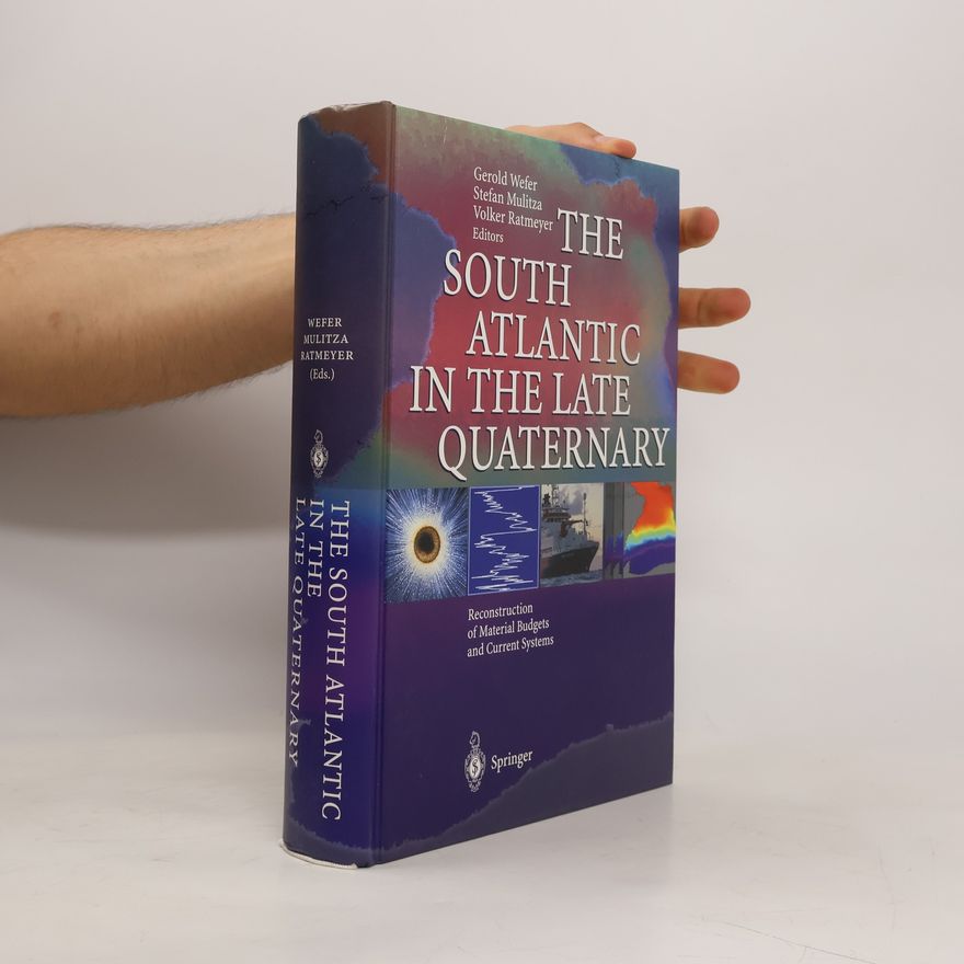 Gerold Wefer The South Atlantic in the late quaternary