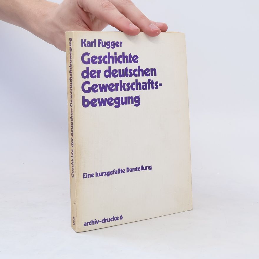 Karl Fugger Geschichte der deutschen Gewerkschaftsbewegung