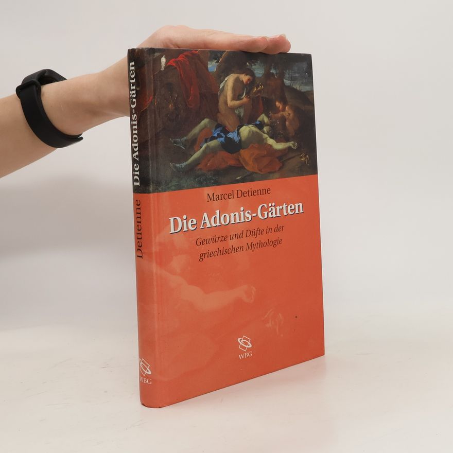 Gabriele Eder Die Adonis-Gärten. Gewürze und Düfte in der griechischen Mythologie