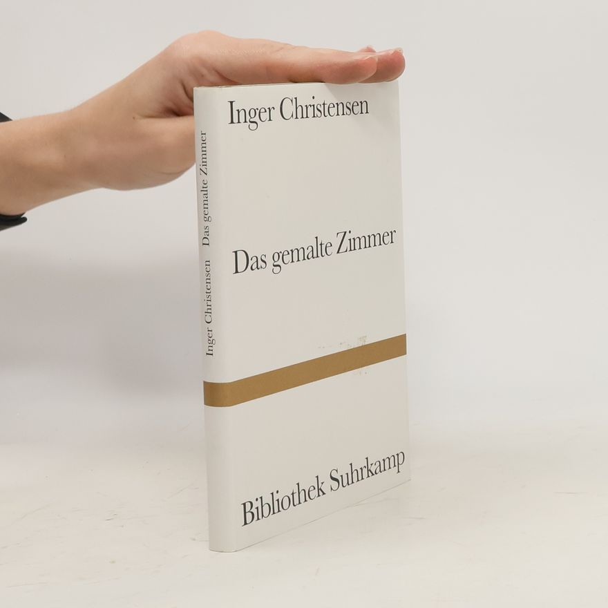 Inger Christensen Das gemalte Zimmer