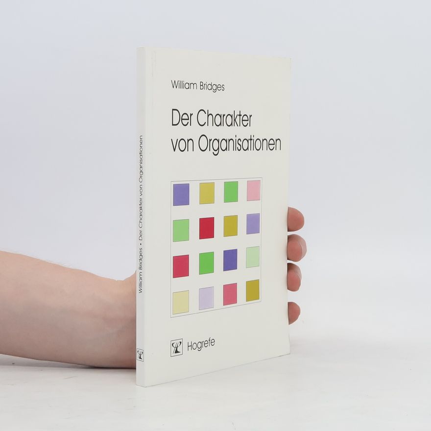 William Emery Bridges Der Charakter von Organisationen