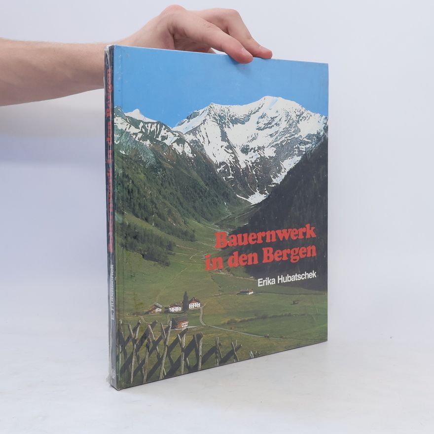Erika Hubatschek Bauernwerk in den Bergen