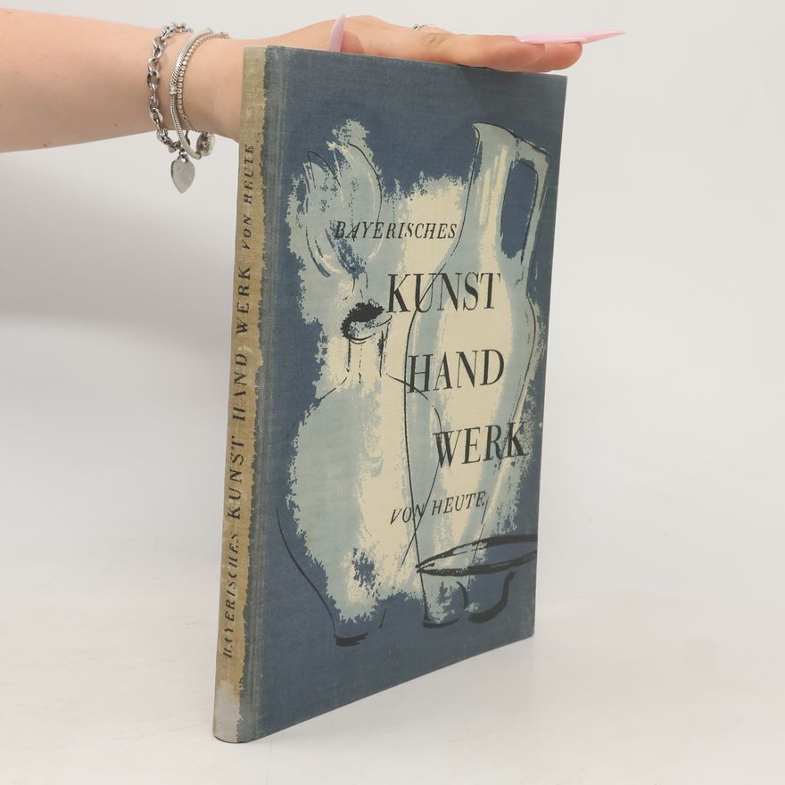 Auteurscollectief Bayerisches Kunst Hand Werk von Heute