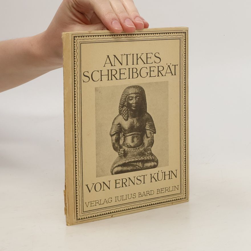 Ernst Kühn Antikes Schreibgerät