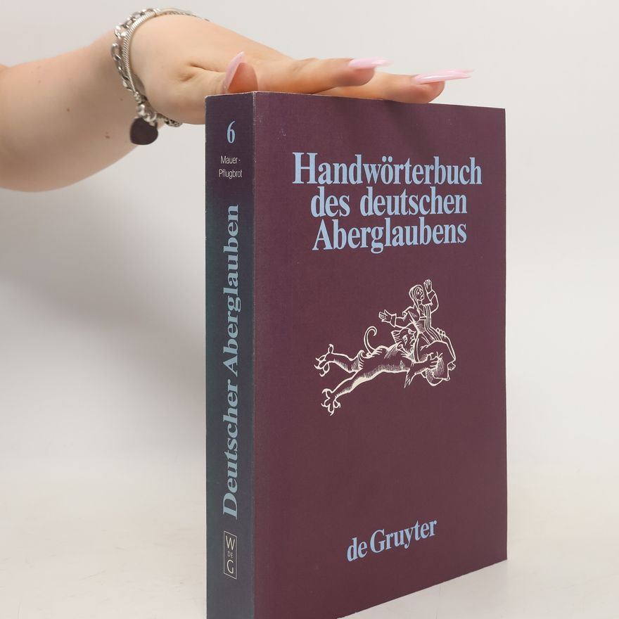 Autorenkollektiv Handwörterbuch des deutschen Aberglaubens 6