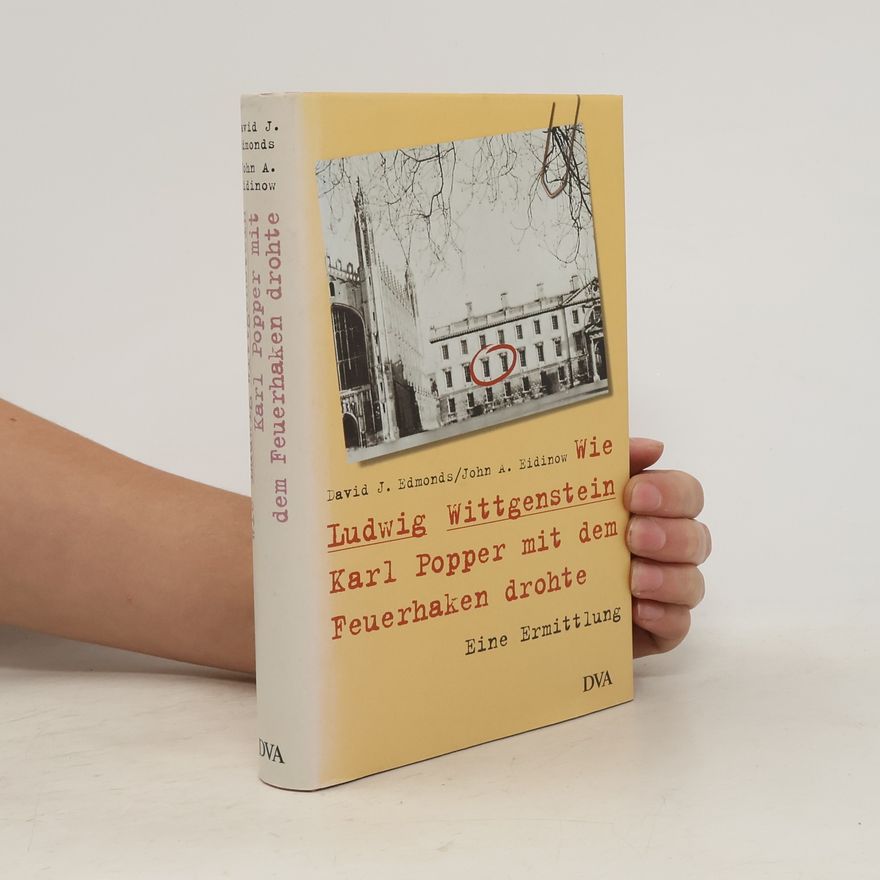 David Edmonds Wie Ludwig Wittgenstein Karl Popper mit dem Feuerhaken drohte