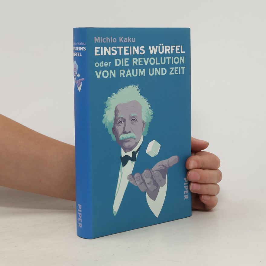 Michio Kaku Einsteins Würfel oder die Revolution von Raum und Zeit