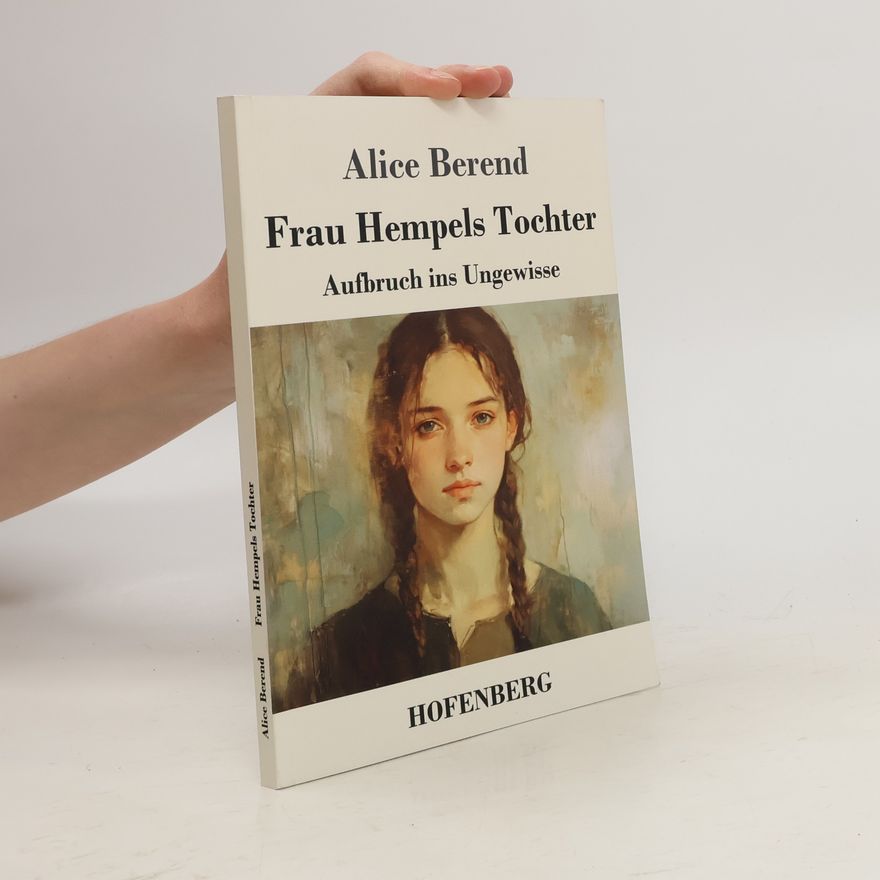 Alice Berend Frau Hempels Tochter
