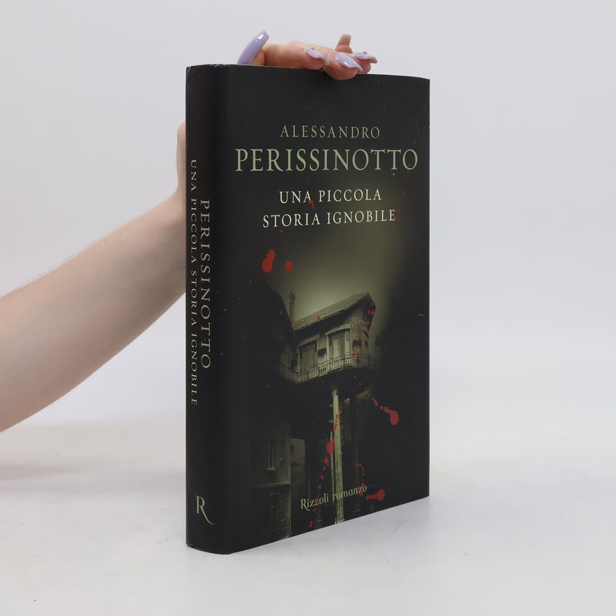 Alessandro Perissinotto Una piccola storia ignobile