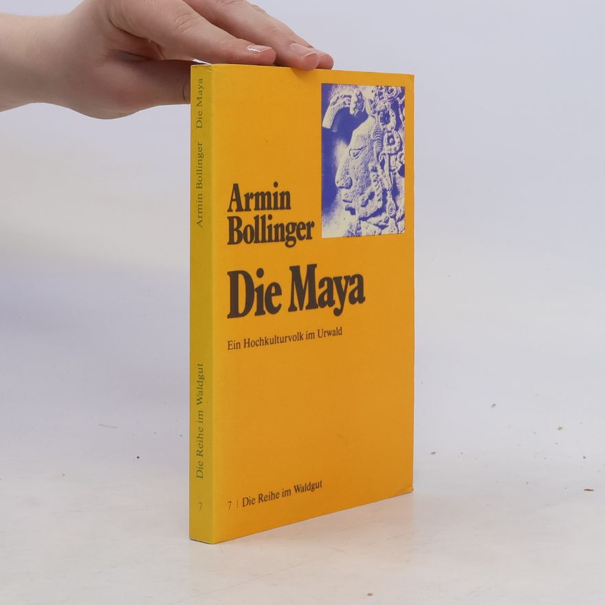 Armin Bollinger Die Maya