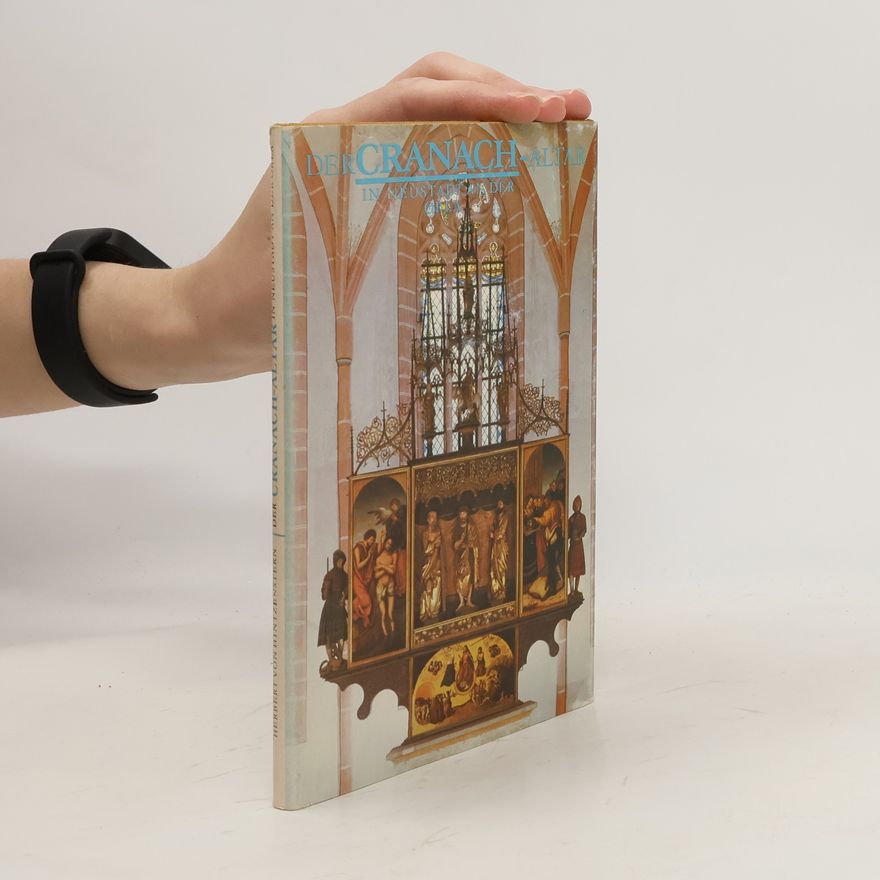 Kolektív autorov Der Cranach-Altar in Neustadt an der Orla