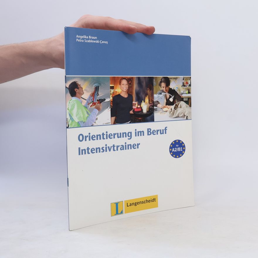 Angelika Braun Orientierung im Beruf. Intensivtrainer