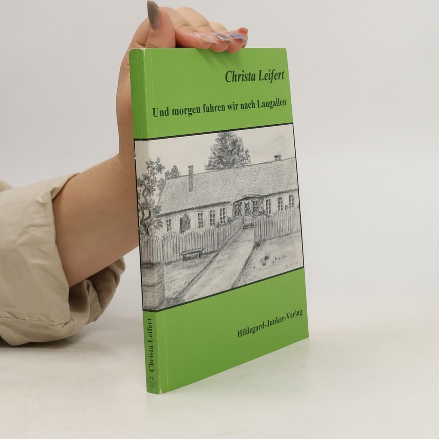Christa Leifert Und morgen fahren wir nach Laugallen