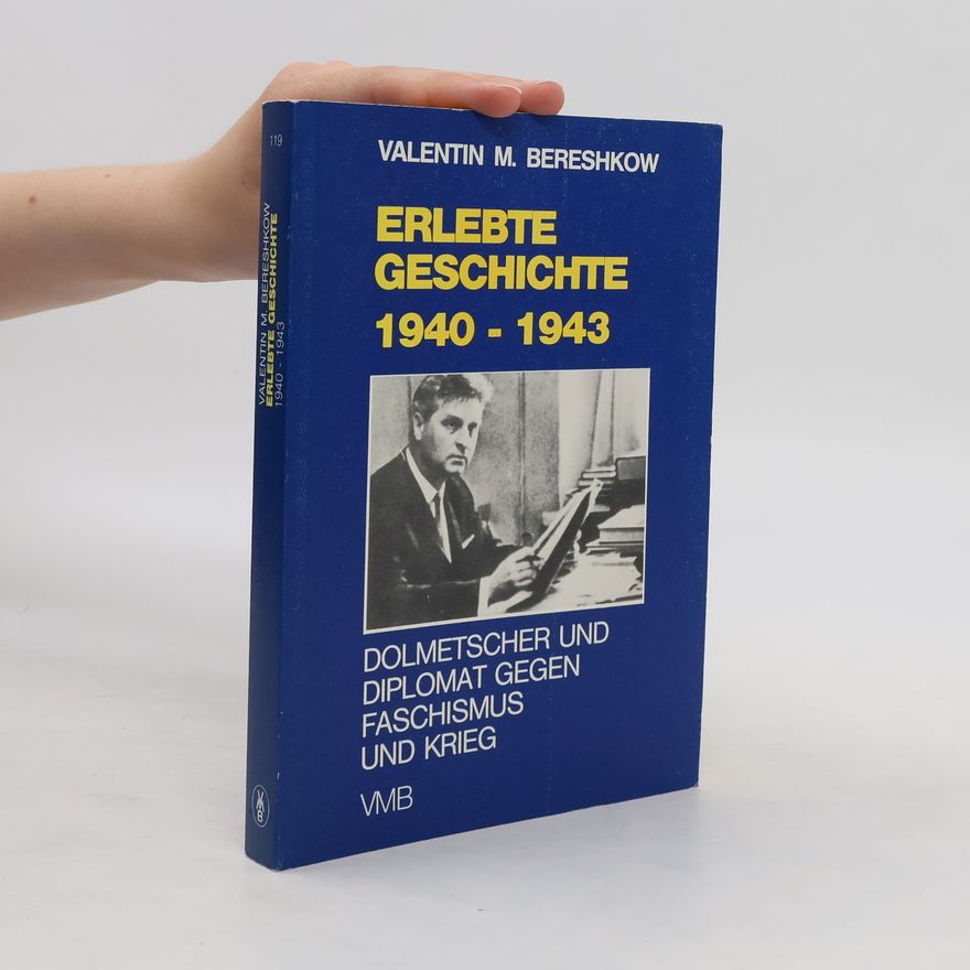Valentin M. Berez kov Erlebte Geschichte: 1940 - 1943