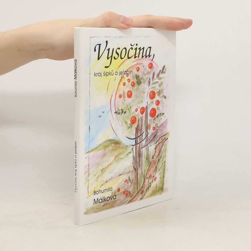 Bohumila Málková Vysočina, kraj šípků a jeřabin