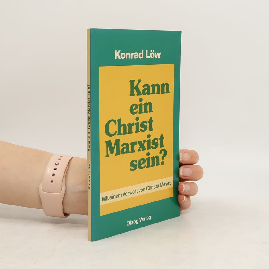 Konrad Löw Kann ein Christ Marxist sein?