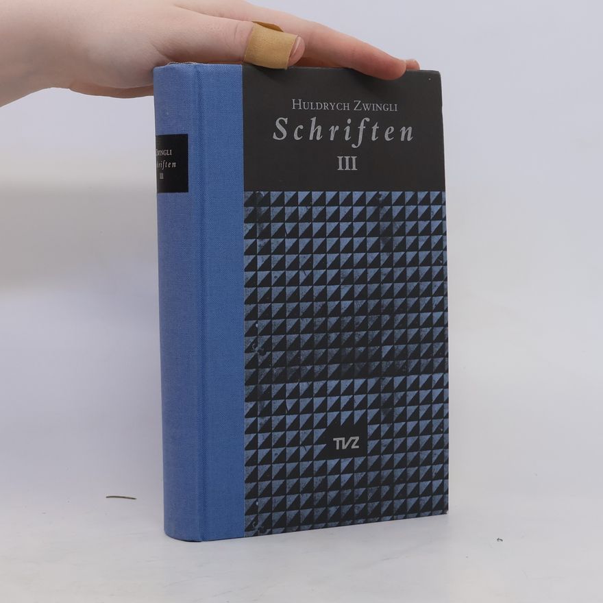 Huldrych Zwingli Schriften III