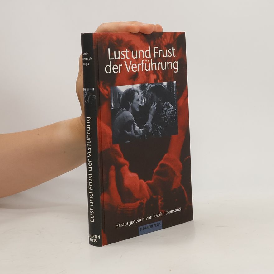 Katrin Rohnstock Lust und Frust der Verführung