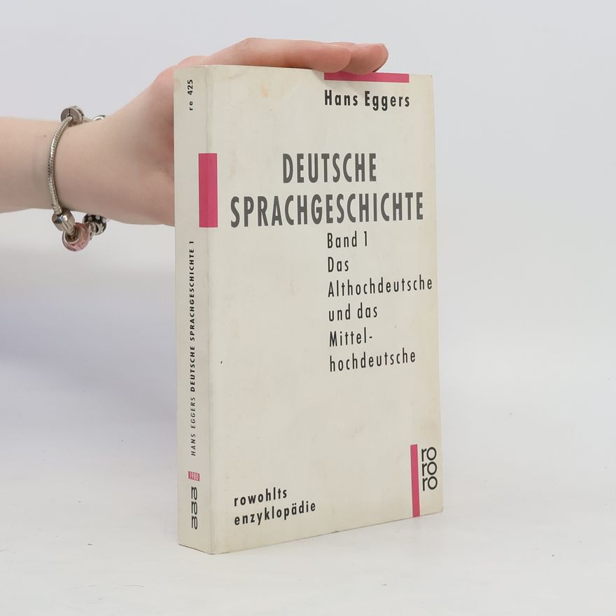 Hans Eggers Deutsche Sprachgeschichte. Band 1, Das Althochdeutsche und das Mittelhochdeutsche