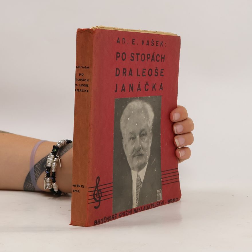 Adolf Emil Vašek Po stopách Dra Leoše Janáčka