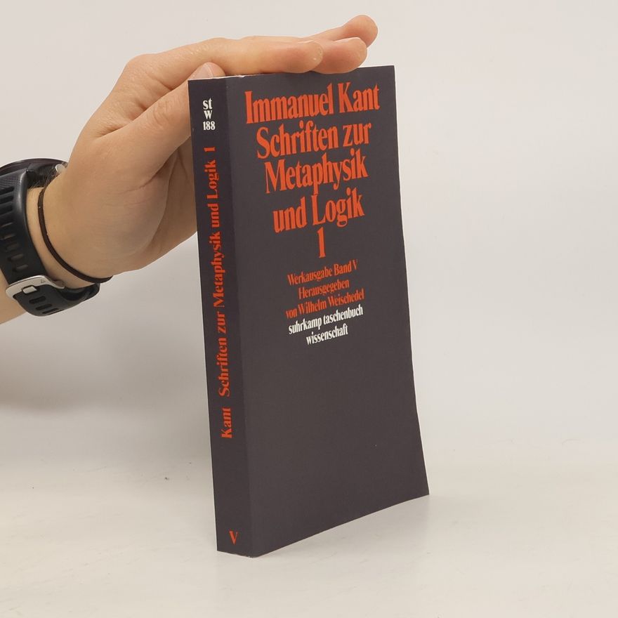 Immanuel Kant Schriften zur Metaphysik und Logik. Tl.1