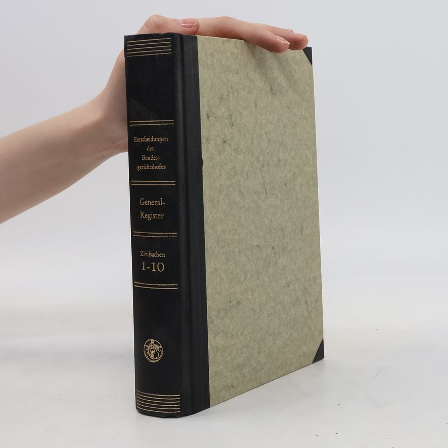 Autorenkollektiv Entscheidungen des Bundesgerichtshofes. Generalregister 1-10
