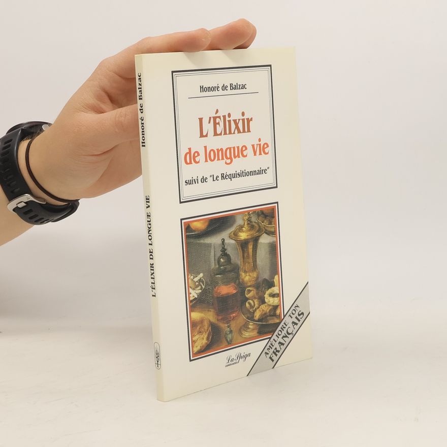 Honoré de Balzac L'Élixir de longue vie suivi de Le réquisitionnaire