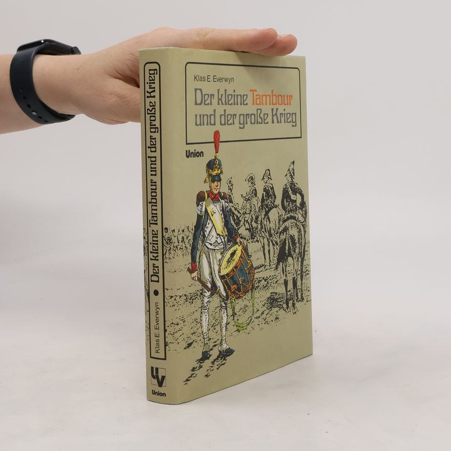 Klas Ewert Everwyn Der kleine Tambour und der grosse Krieg