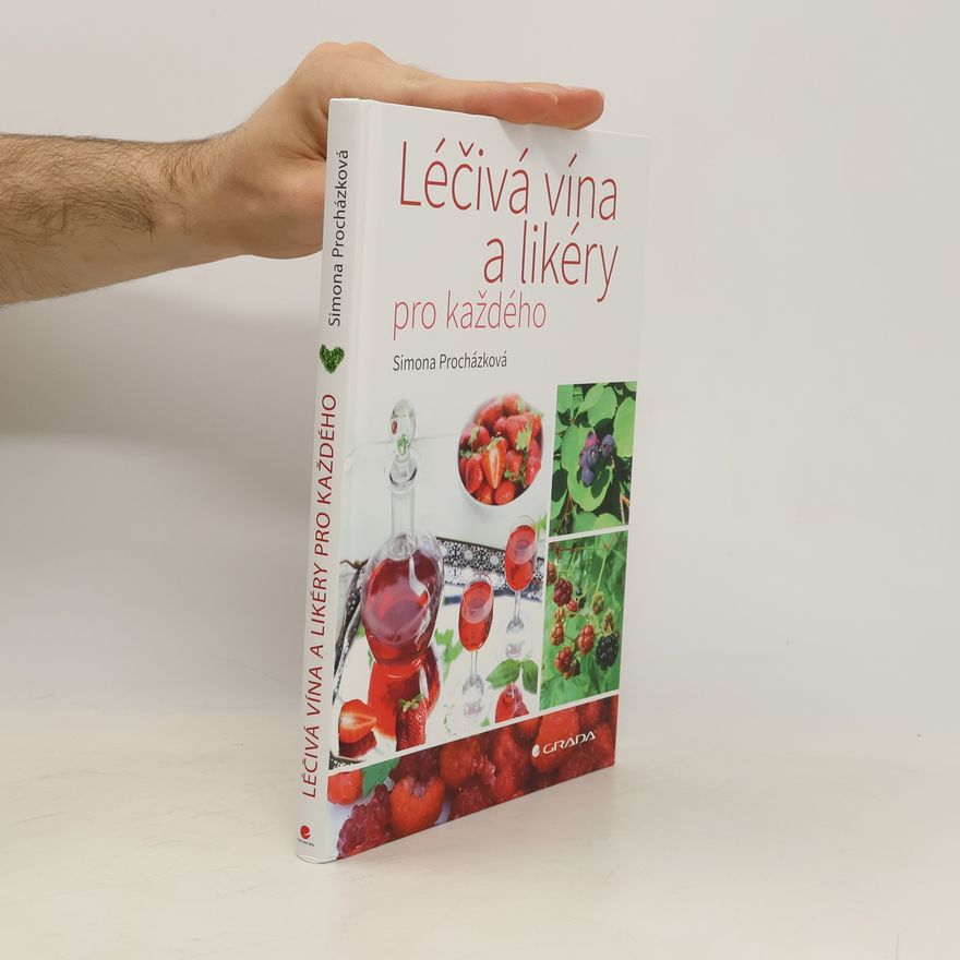 Simona Procházková Léčivá vína a likéry pro každého