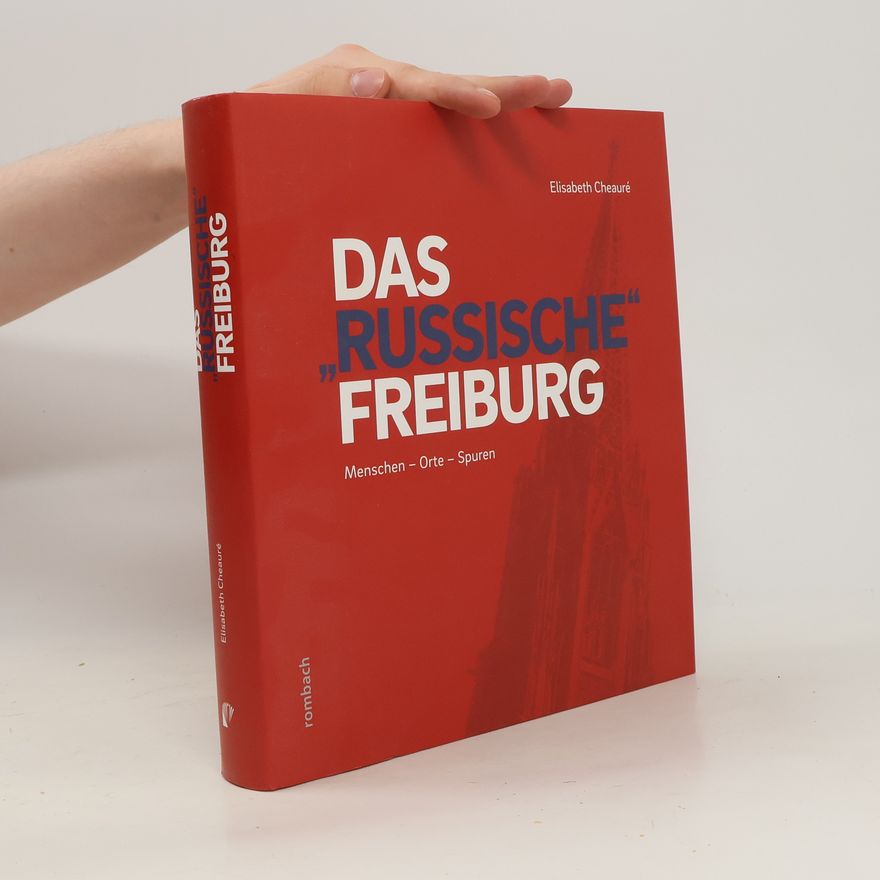 Elisabeth Cheauré Das russische Freiburg