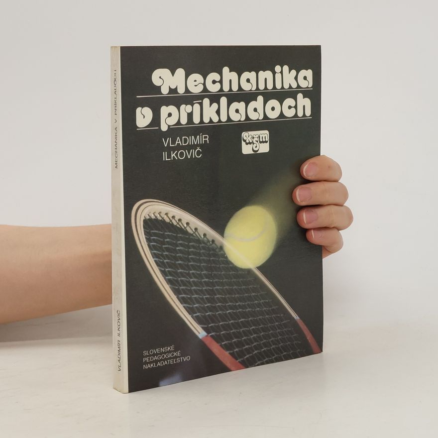 Vladimír Ilkovič Mechanika v príkladoch