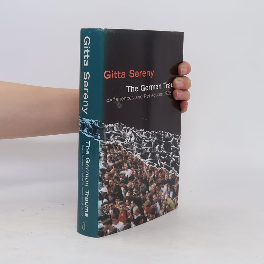 Gitta Sereny The German trauma