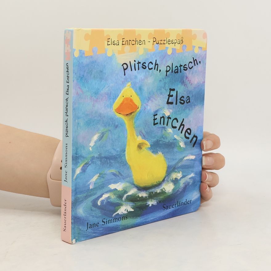 Jane Simmons Plitsch, Platsch, Elsa Entchen