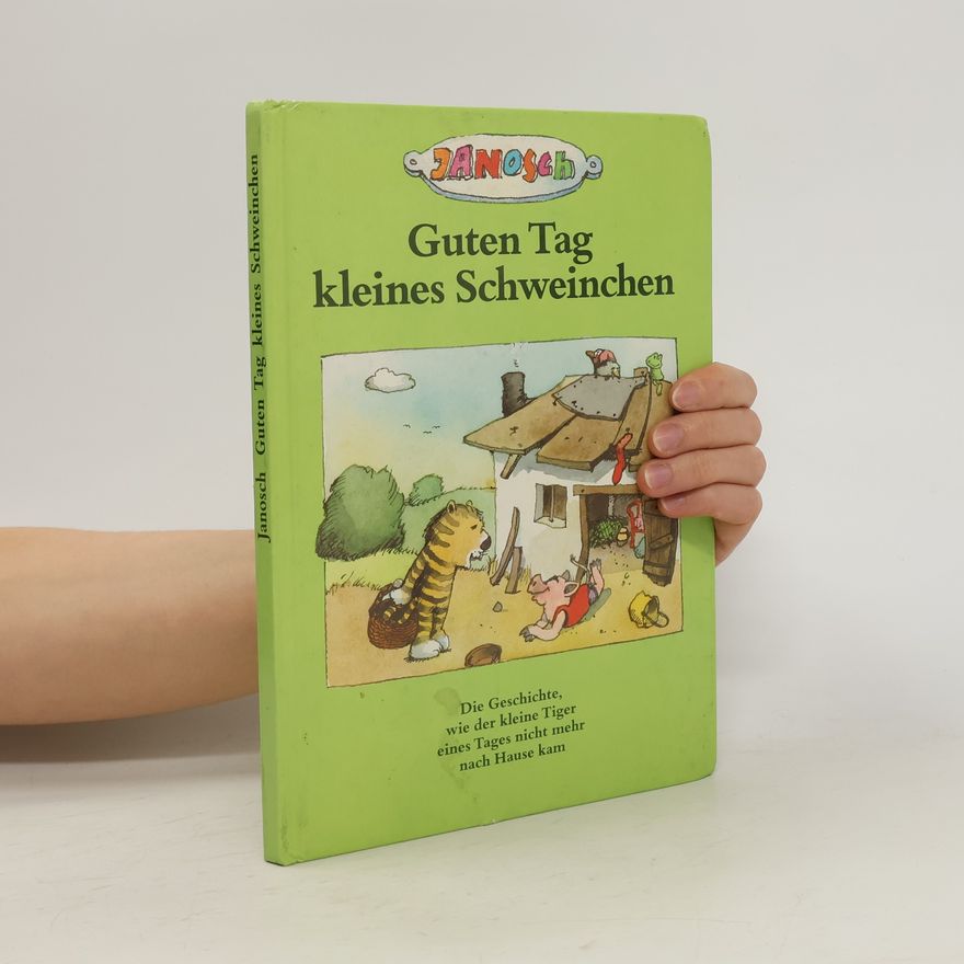 Janosch Guten Tag kleines Schweinchen