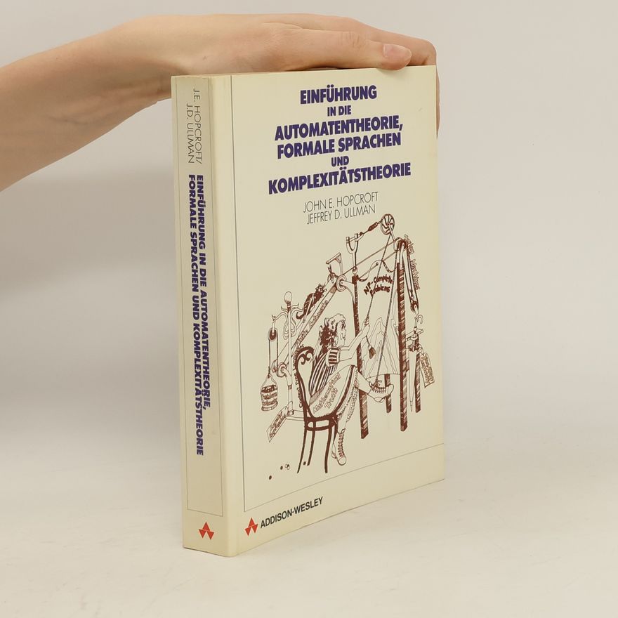 John E. Hopcroft Einführung in die Automatentheorie, formale Sprachen und Komplexitätstheorie