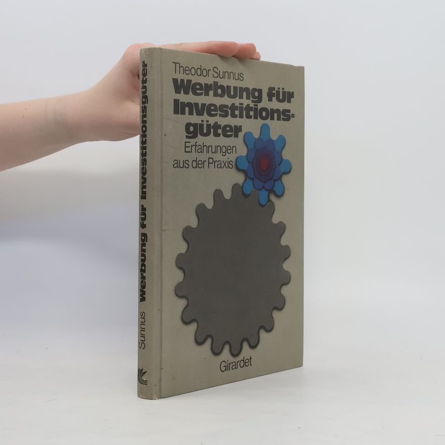 Theodor Sunnus Werbung für Investitionsgüter