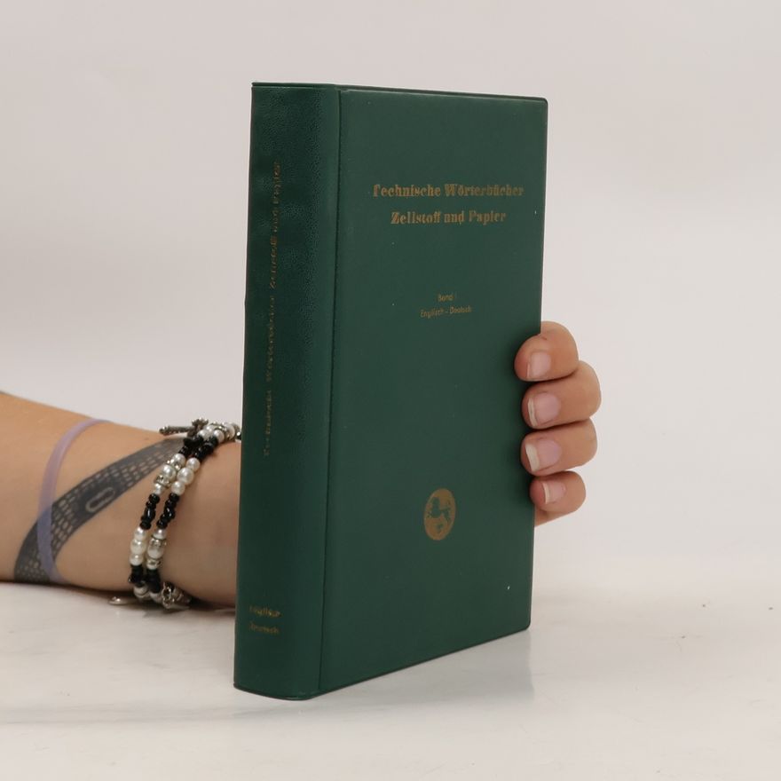 Various authors Technische Wörterbücher Zellstoff and Papler. Band I.