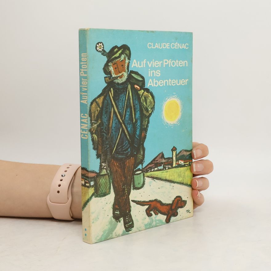 Claude Cénac Auf vier Pfoten ins Abenteuer.