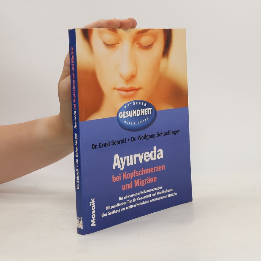 Wolfgang Schachinger Ayurveda bei Kopfschmerzen und Migräne