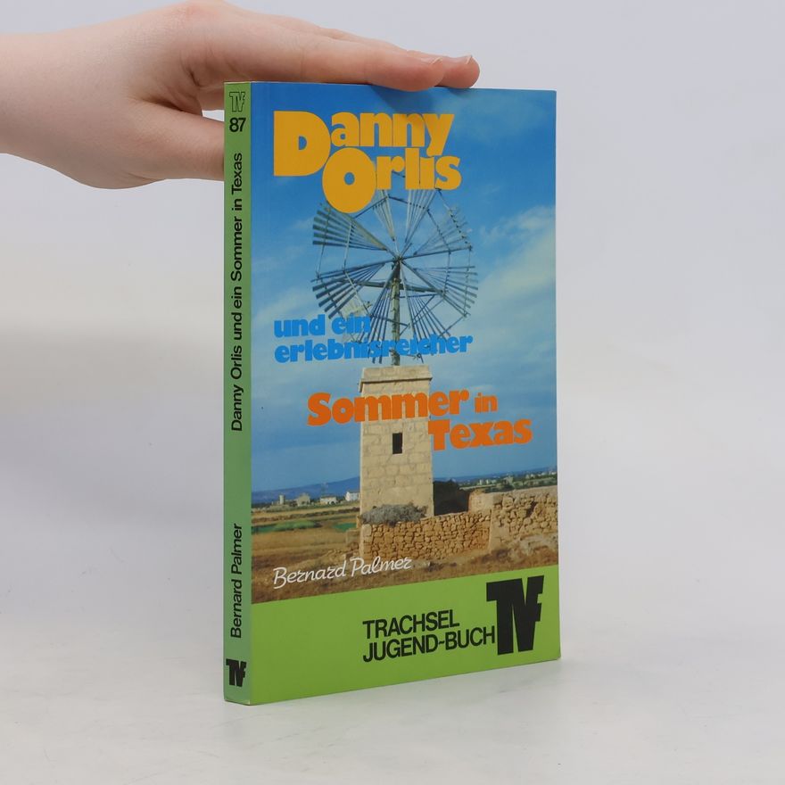 Bernard Palmer Danny Orlis und ein erlebnisreicher Sommer in Texas