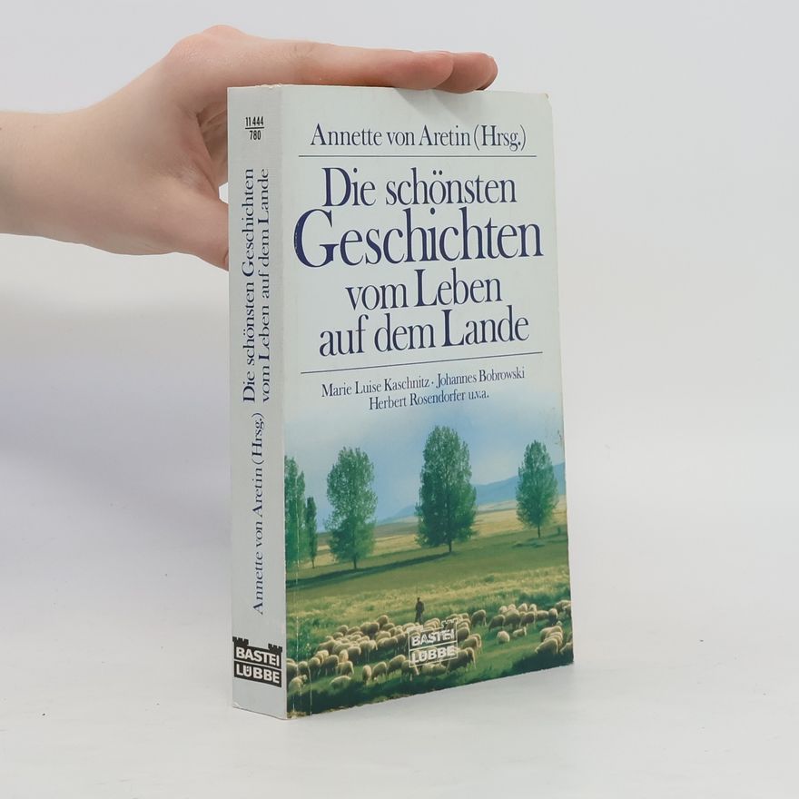 Annette von Aretin Die schönsten Geschichten vom Leben auf dem Lande.